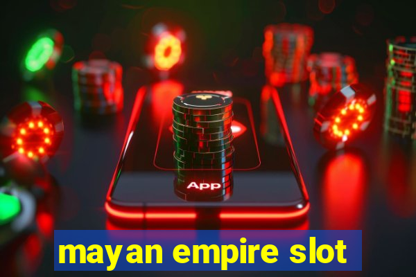 mayan empire slot